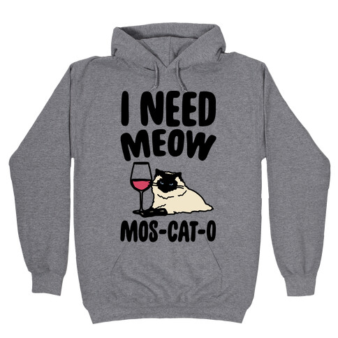 I Need Meow Mos-cat-o  Hooded Sweatshirt