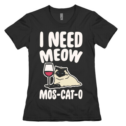 I Need Meow Mos-cat-o White Print Womens T-Shirt