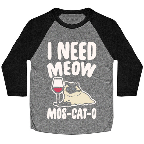 I Need Meow Mos-cat-o White Print Baseball Tee