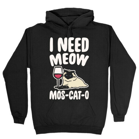 I Need Meow Mos-cat-o White Print Hooded Sweatshirt