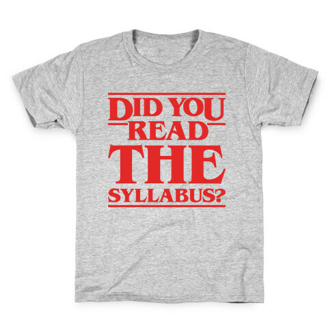 Did You Read The Syllabus Parody Kids T-Shirt
