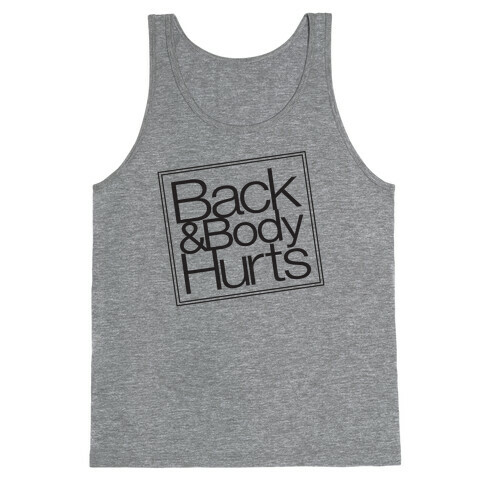 Back & Body Hurts Parody Tank Top