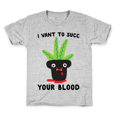 I Vant To Succ Your Blood Kids T-Shirt