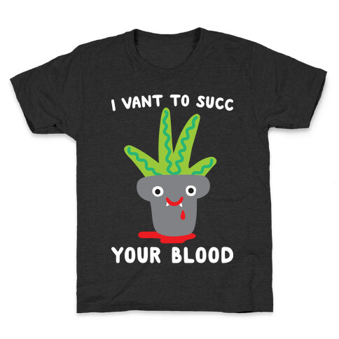 I Vant To Succ Your Blood Kids T-Shirt