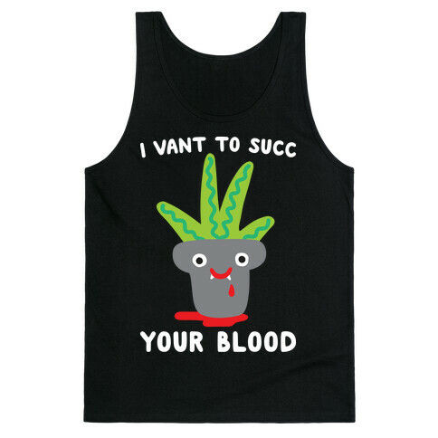 I Vant To Succ Your Blood Tank Top