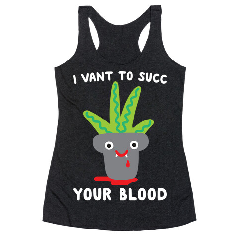 I Vant To Succ Your Blood Racerback Tank Top