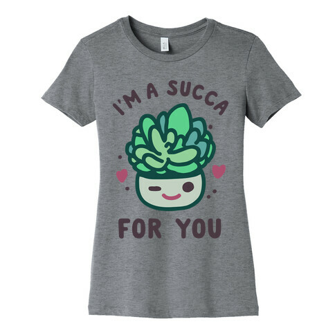 I'm a Succa for You Womens T-Shirt