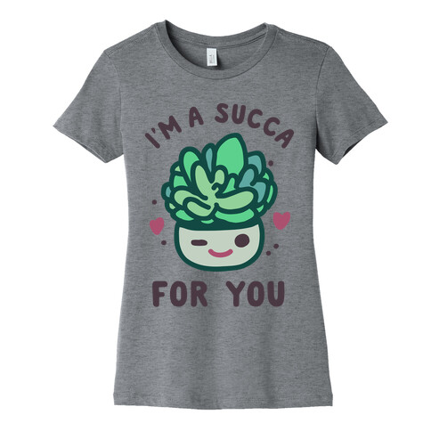 I'm a Succa for You Womens T-Shirt