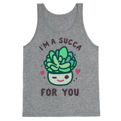 I'm a Succa for You Tank Top