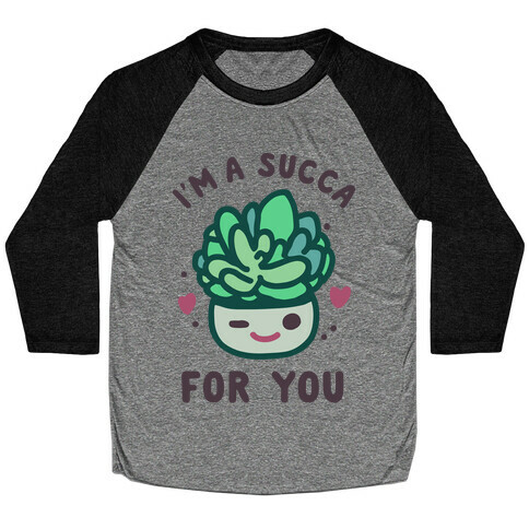 I'm a Succa for You Baseball Tee