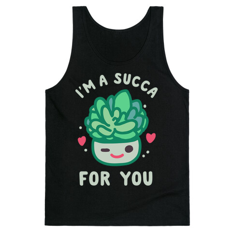 I'm a Succa for You Tank Top
