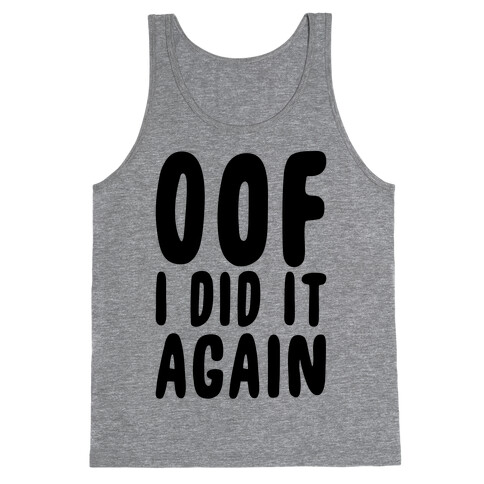 Oof I Did it Again Tank Top