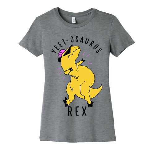 Yeet-osaurus Rex Womens T-Shirt