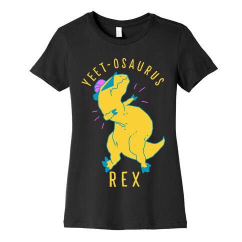 Yeet-osaurus Rex Womens T-Shirt