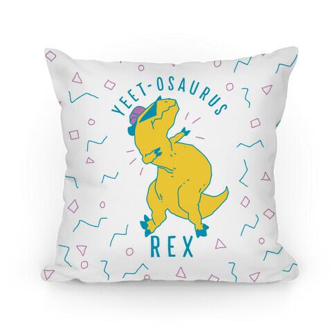 Yeet-osaurus Rex Pillow