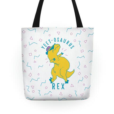 Yeet-osaurus Rex Tote