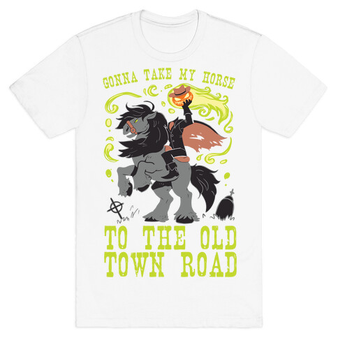 Gonna Take My Horse To The Old Town Road T-Shirt