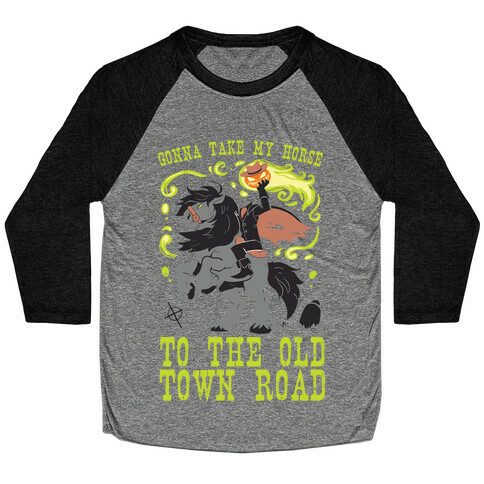 Gonna Take My Horse To The Old Town Road Baseball Tee