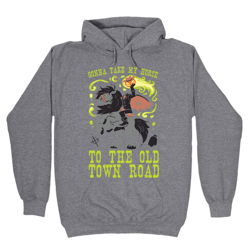Gonna Take My Horse To The Old Town Road Hooded Sweatshirt