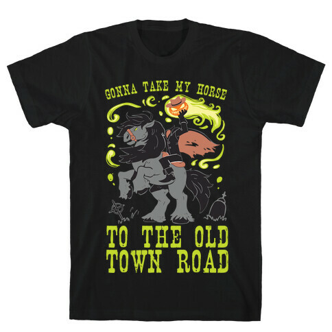 Gonna Take My Horse To The Old Town Road T-Shirt