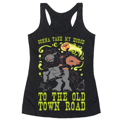 Gonna Take My Horse To The Old Town Road Racerback Tank Top