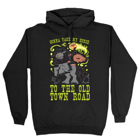 Gonna Take My Horse To The Old Town Road Hooded Sweatshirt