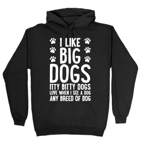 I Like Big Dogs Itty Bitty Dogs (Boys Parody) Hooded Sweatshirt