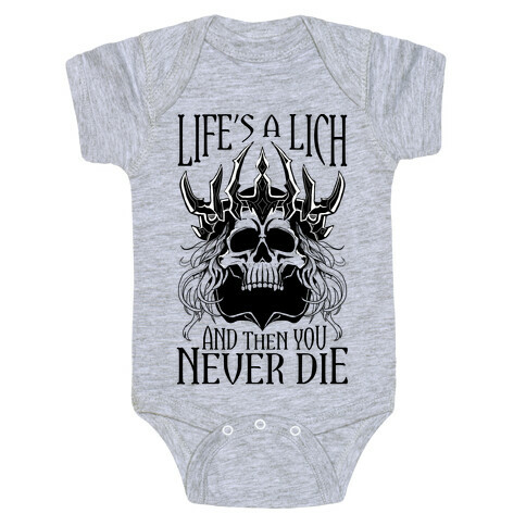 Life's a Lich, And Then You Never Die Baby One-Piece