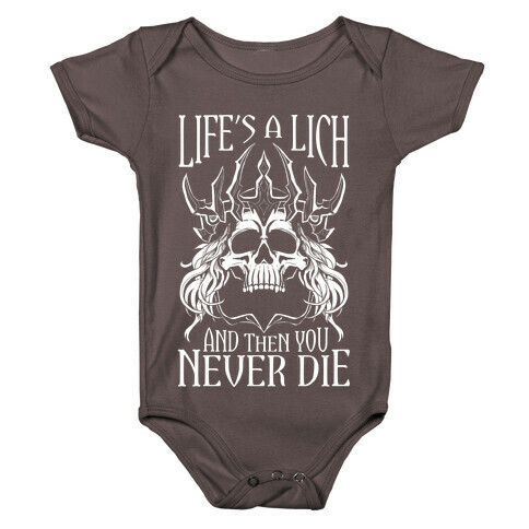 Life's a Lich, And Then You Never Die Baby One-Piece