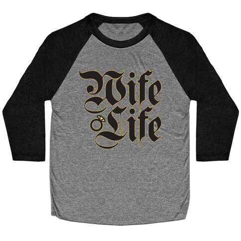 Wife Life Parody Baseball Tee