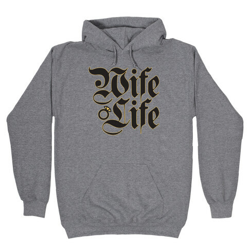 Wife Life Parody Hooded Sweatshirt