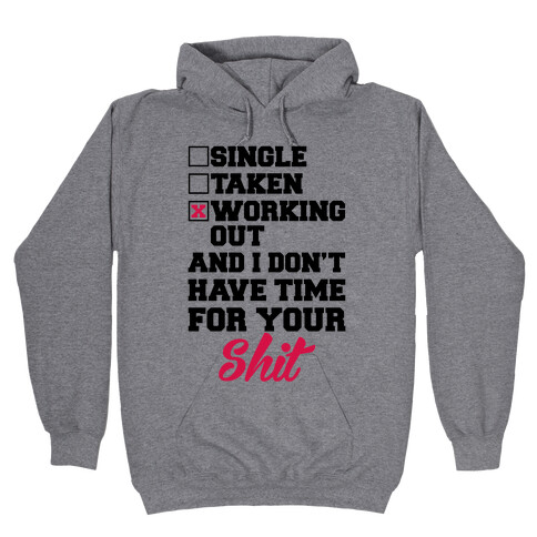 Single. Taken. Working Out. Hooded Sweatshirt