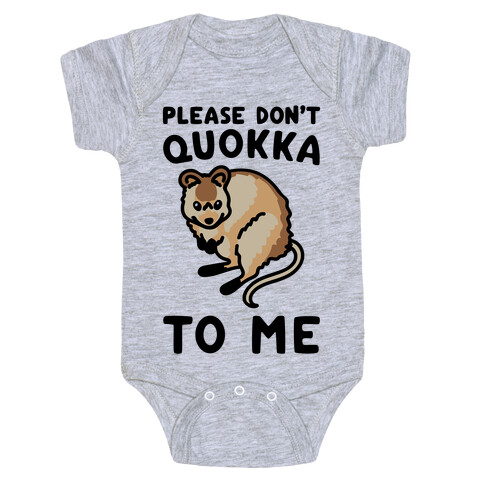 Please Don't Quokka To Me  Baby One-Piece