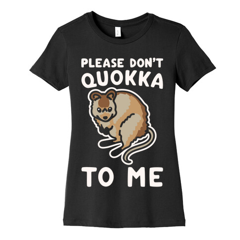 Please Don't Quokka To Me White Print Womens T-Shirt