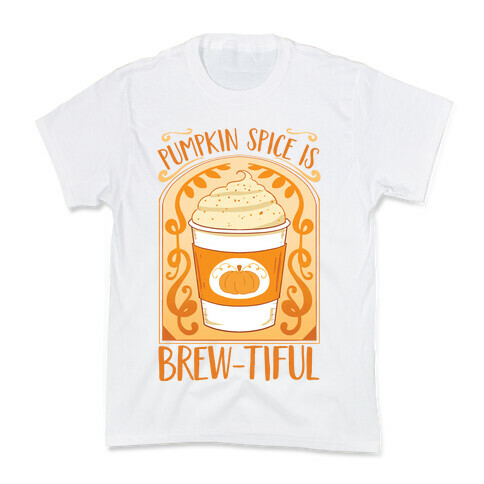 Pumpkin Spice Is Brew-tiful Kids T-Shirt