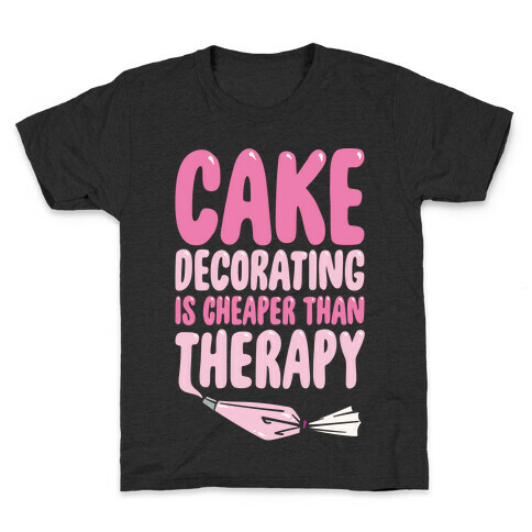 Cake Decorating Is Cheaper Than Therapy White Print Kids T-Shirt