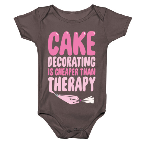 Cake Decorating Is Cheaper Than Therapy White Print Baby One-Piece