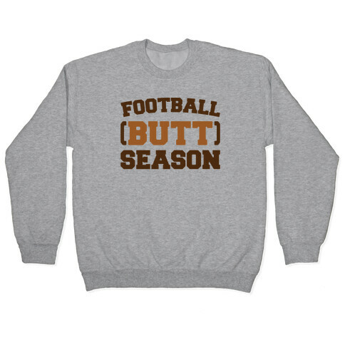 Football Butt Season Pullover