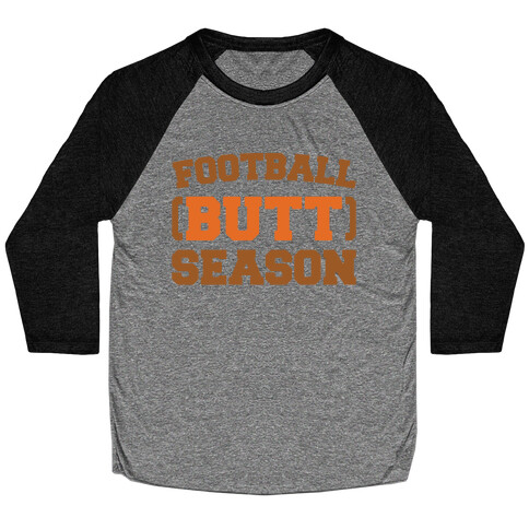 Football Butt Season White Print Baseball Tee