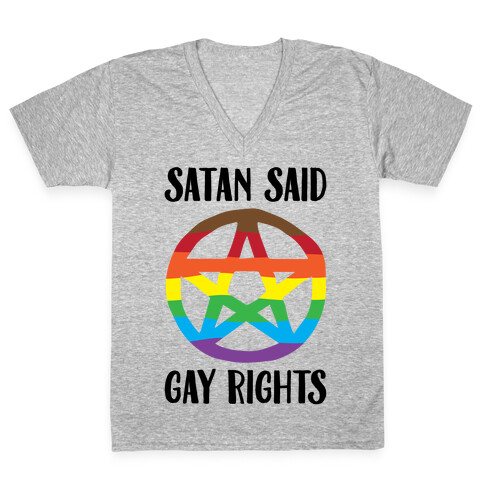 Satan Said Gay Rights  V-Neck Tee Shirt