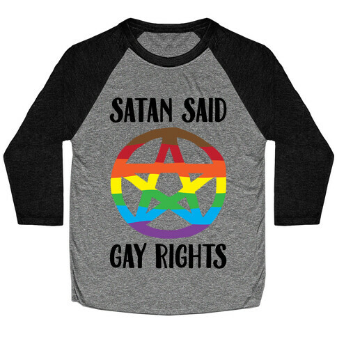 Satan Said Gay Rights  Baseball Tee