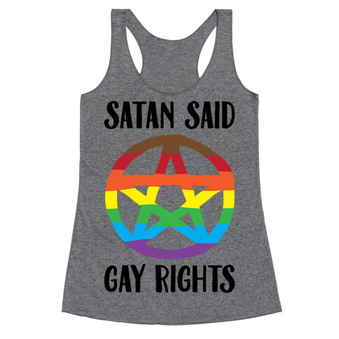 Satan Said Gay Rights  Racerback Tank Top