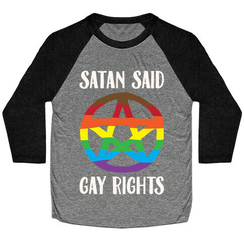Satan Said Gay Rights White Print Baseball Tee