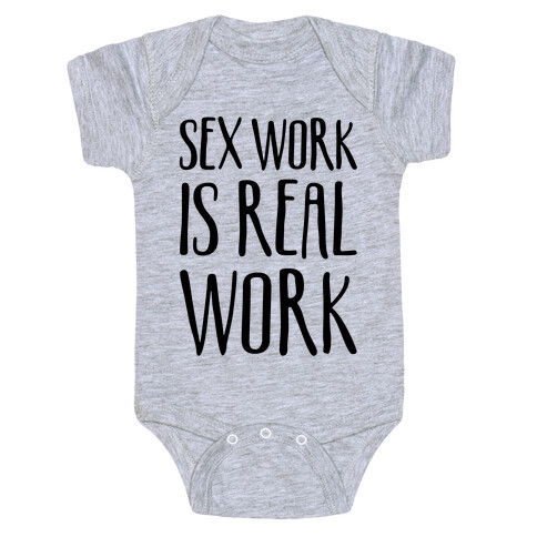 Sex Work Is Real Work Baby One-Piece