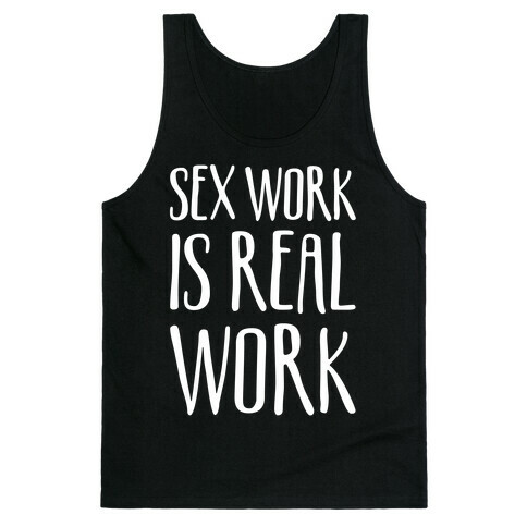 Sex Work Is Real Work White Print Tank Top