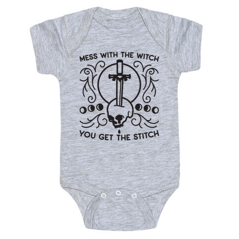 Mess With The Witch You Get The Stitch Baby One-Piece