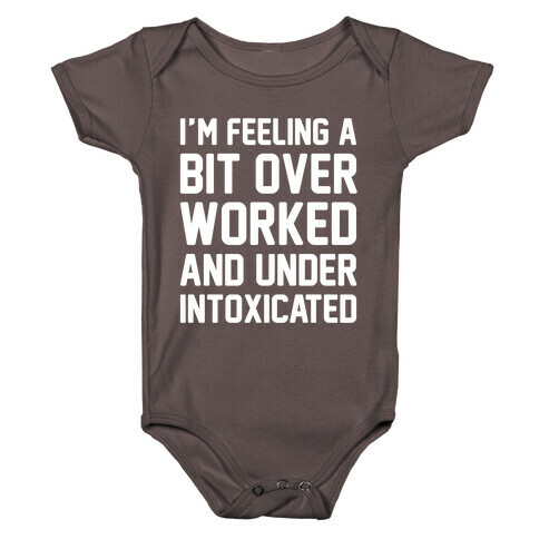 I'm Feeling A Bit Overworked Baby One-Piece
