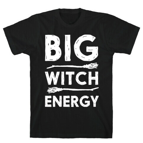 Big Witch Energy T-Shirt