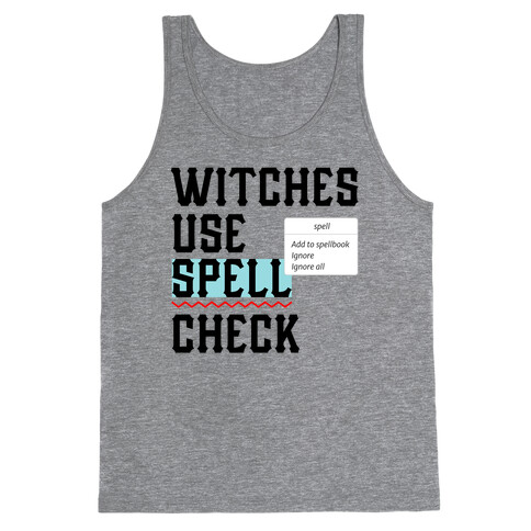 Witches use Spell Check Tank Top