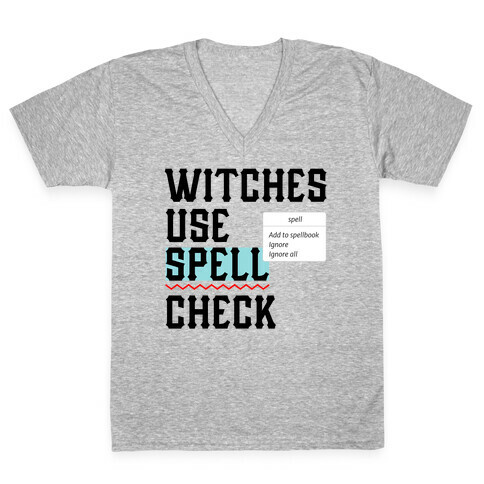 Witches use Spell Check V-Neck Tee Shirt